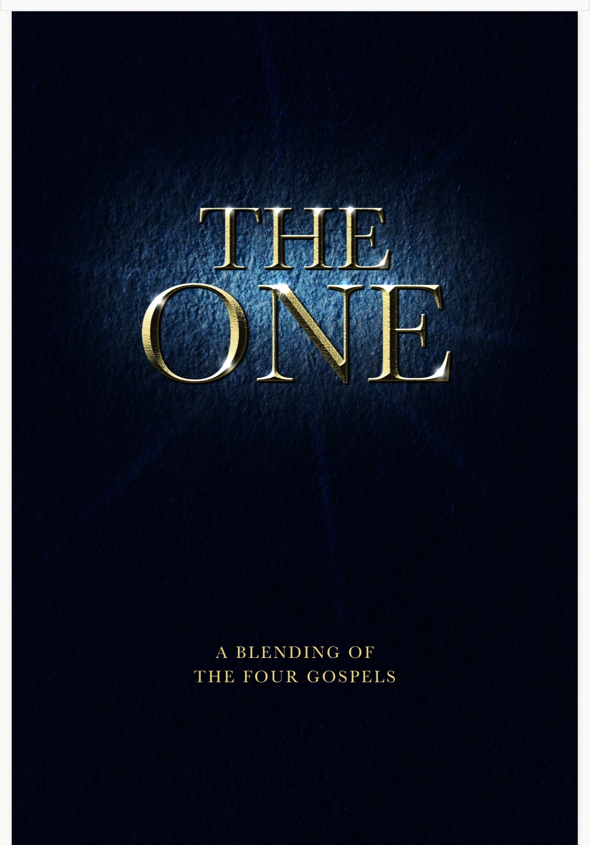The ONE: A Blending of the Four Gospels